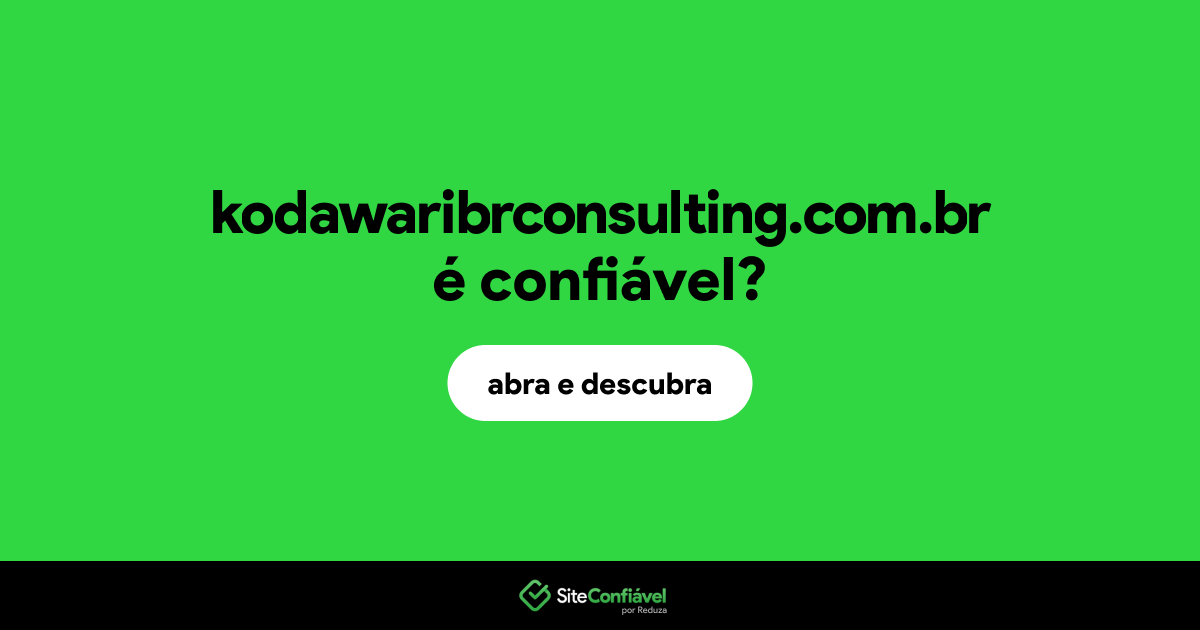 O site kodawaribrconsulting.com.br é confiável?
