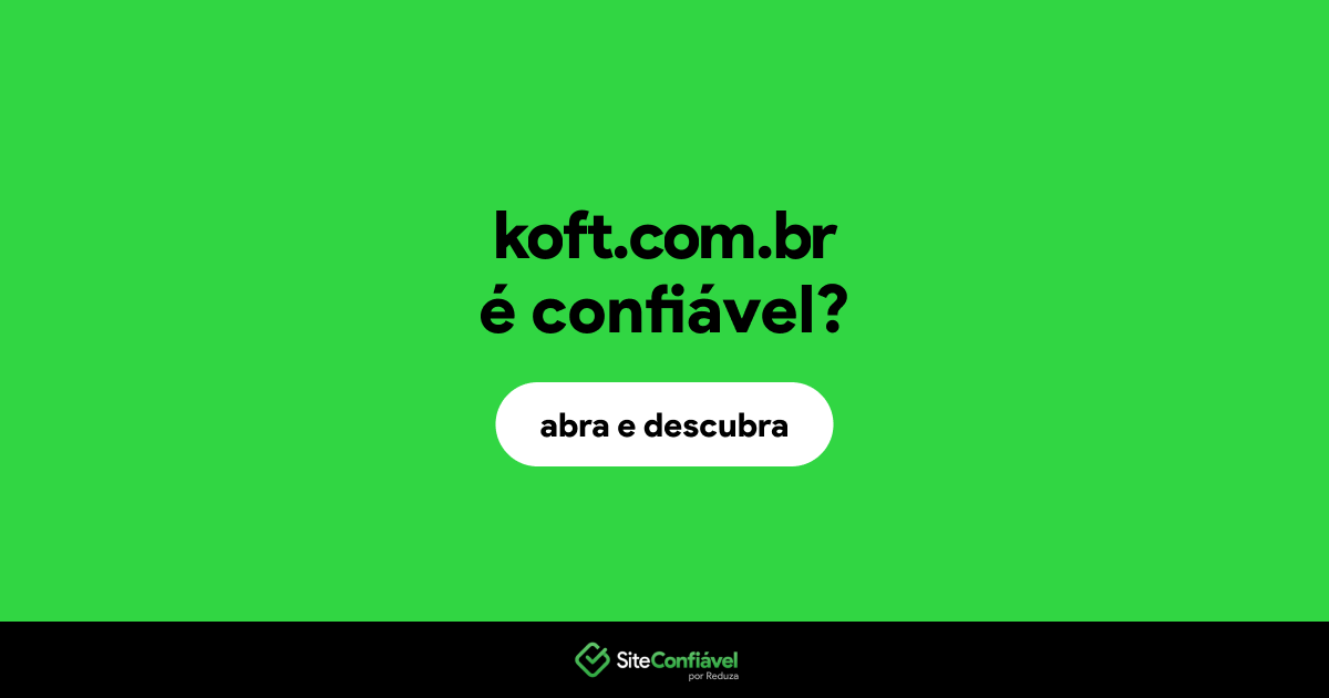 O site koft.com.br é confiável?