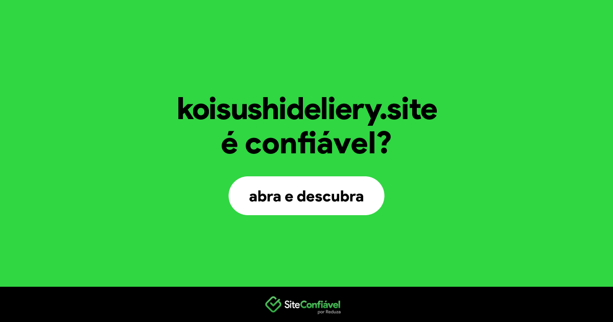 O site koisushideliery.site é confiável?