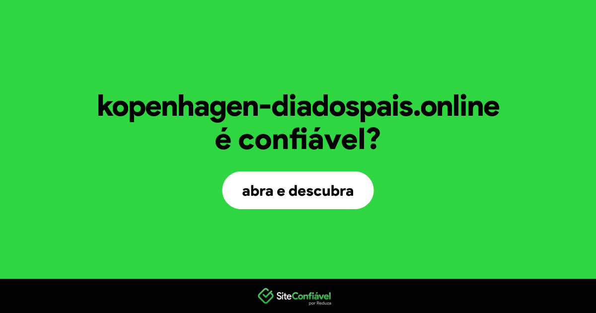 O site kopenhagen-diadospais.online é confiável?