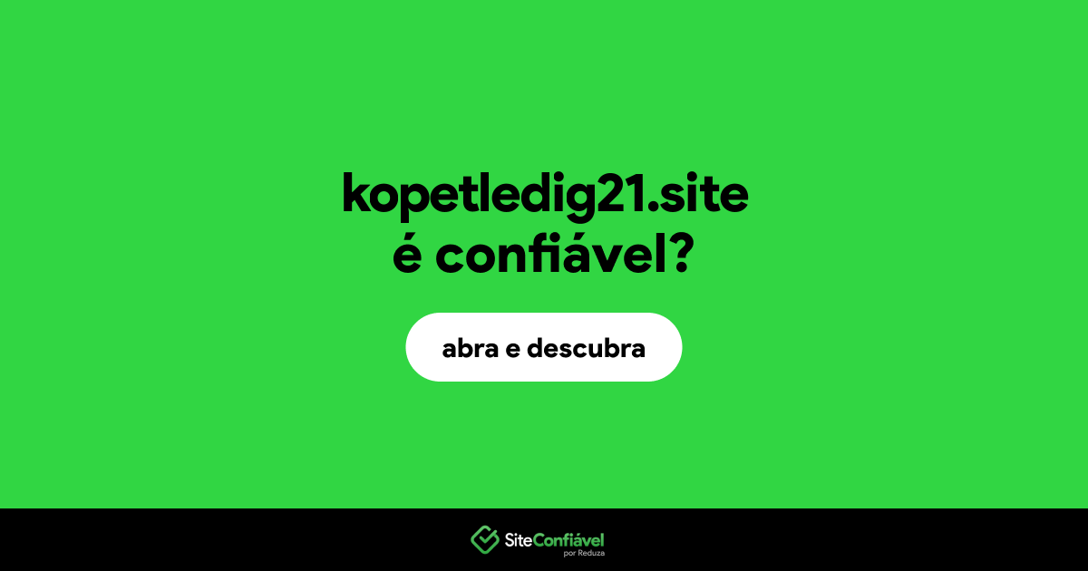 O site kopetledig21.site é confiável?