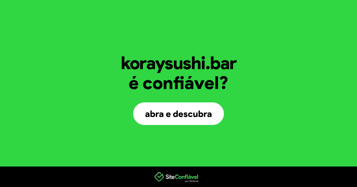 O site koraysushi.bar é confiável?