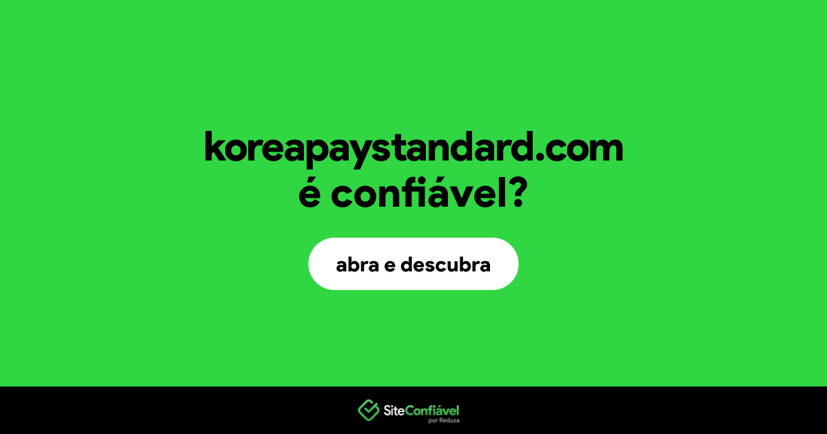 O site koreapaystandard.com é confiável?