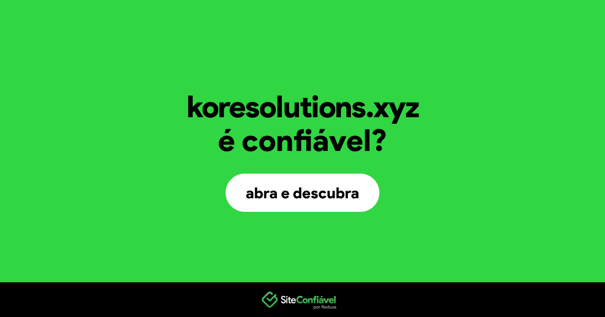 O site koresolutions.xyz é confiável?