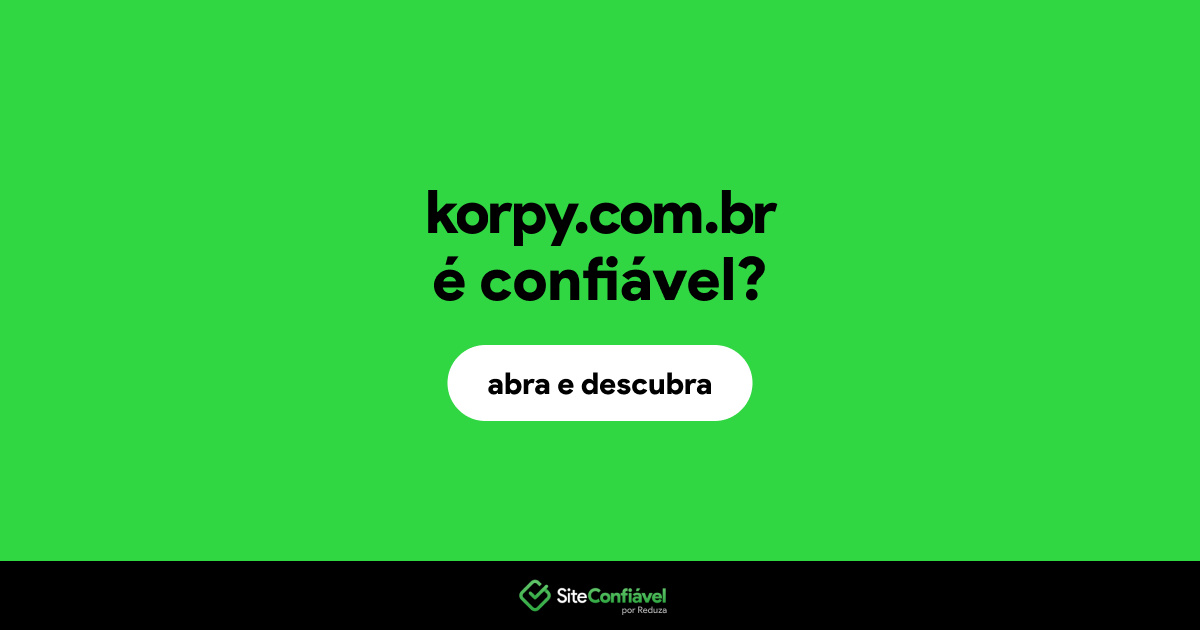 O site korpy.com.br é confiável?