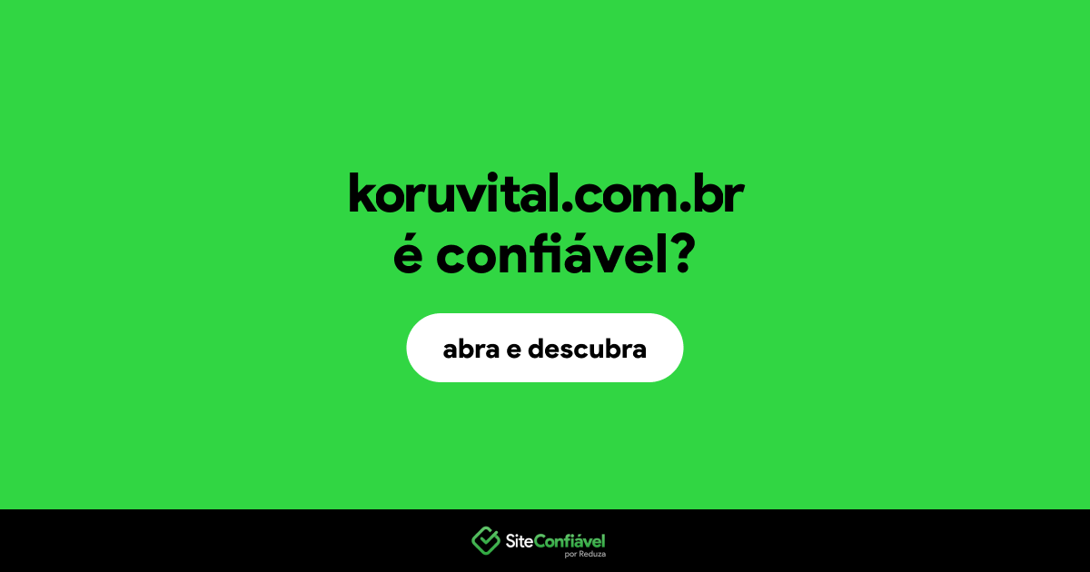 O site koruvital.com.br é confiável?