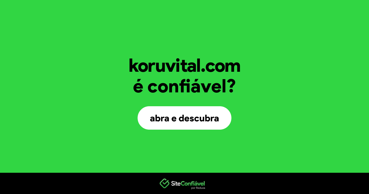 O site koruvital.com é confiável?