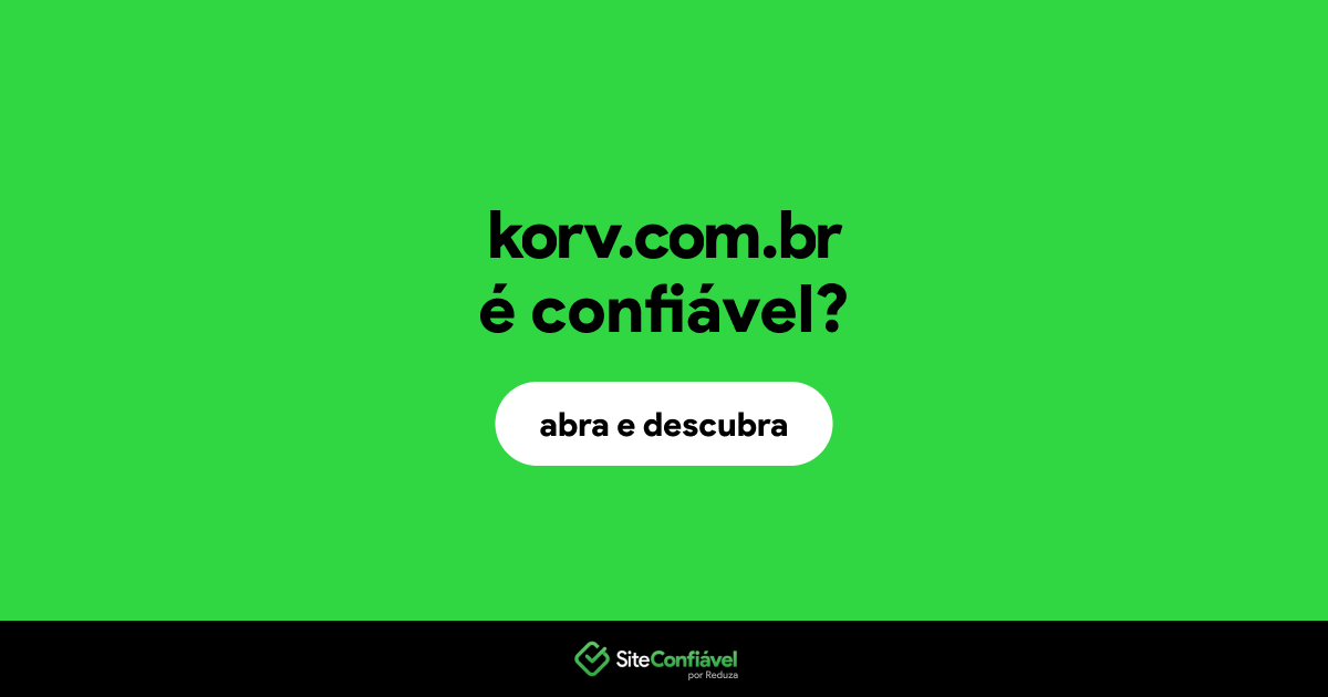 O site korv.com.br é confiável?