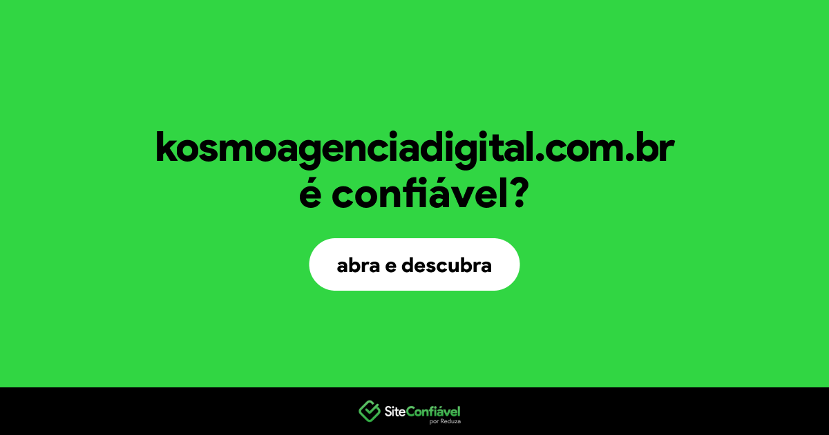 O site kosmoagenciadigital.com.br é confiável?