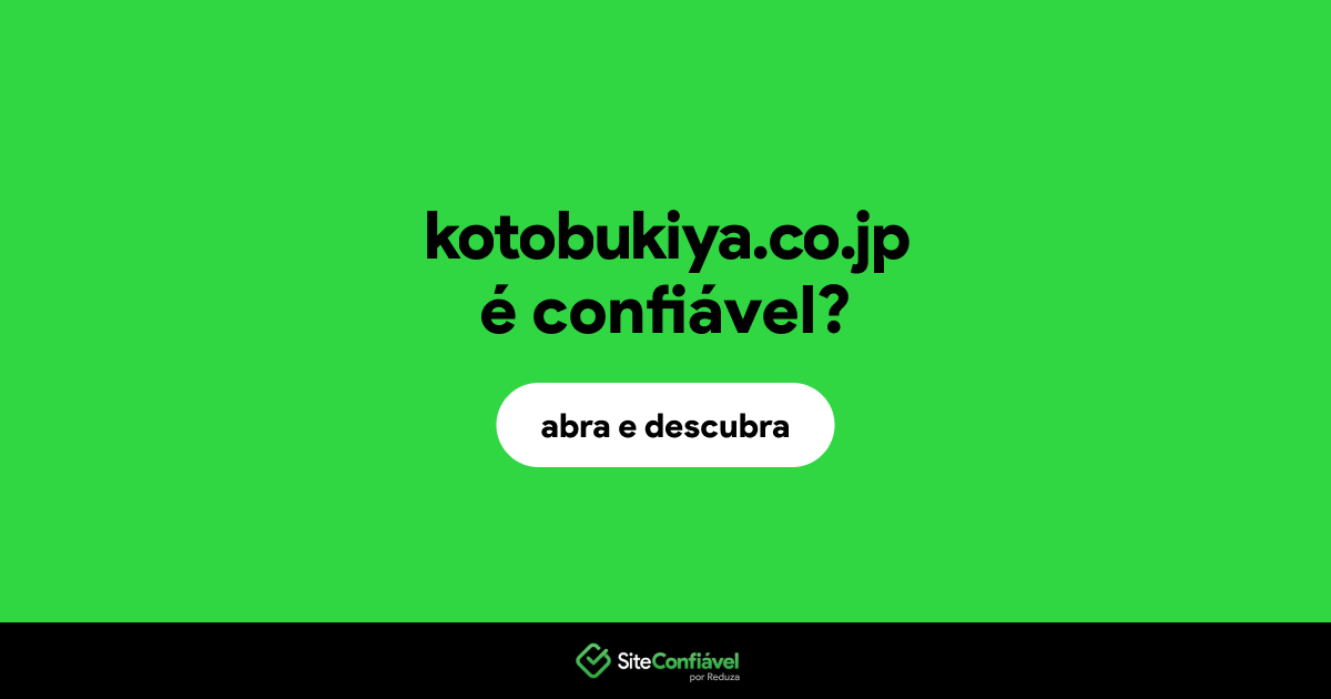 O site kotobukiya.co.jp é confiável?