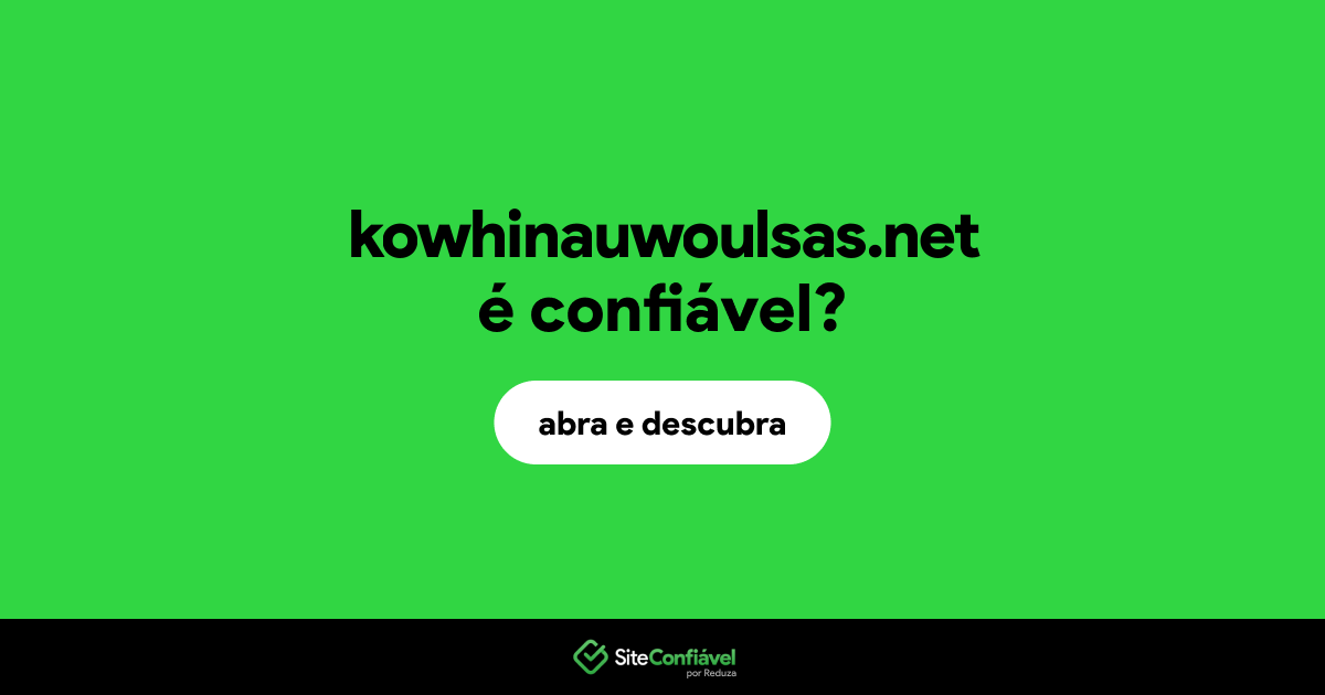 O site kowhinauwoulsas.net é confiável?