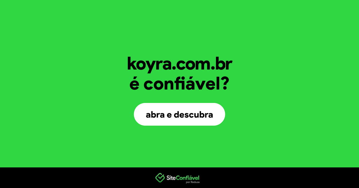 O site koyra.com.br é confiável?