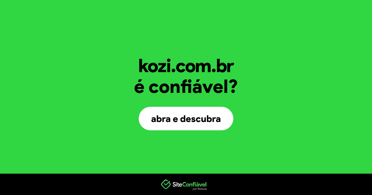 O site kozi.com.br é confiável?