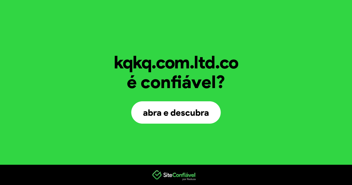 O site kqkq.com.ltd.co é confiável?