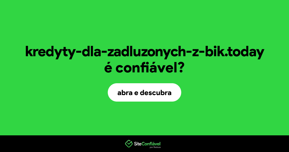 O site kredyty-dla-zadluzonych-z-bik.today é confiável?