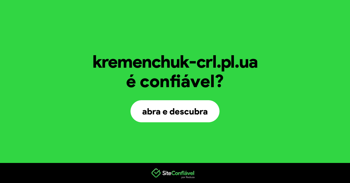 O site kremenchuk-crl.pl.ua é confiável?
