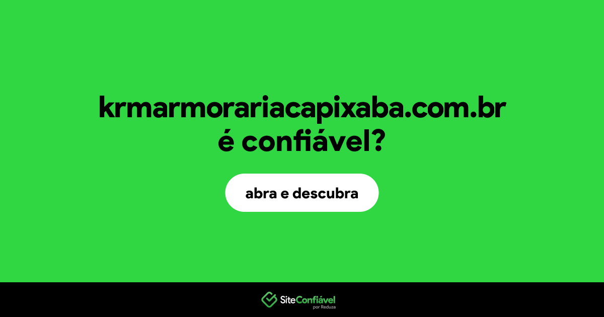 O site krmarmorariacapixaba.com.br é confiável?