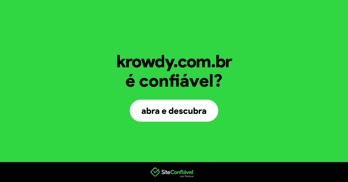 O site krowdy.com.br é confiável?