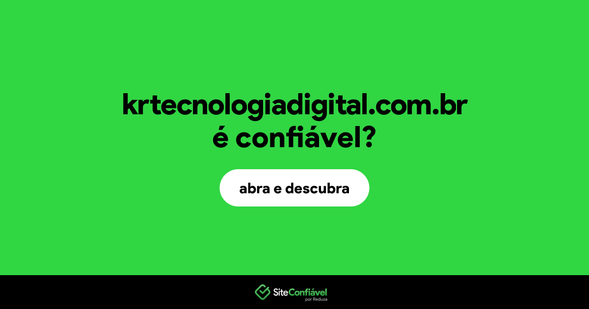 O site krtecnologiadigital.com.br é confiável?