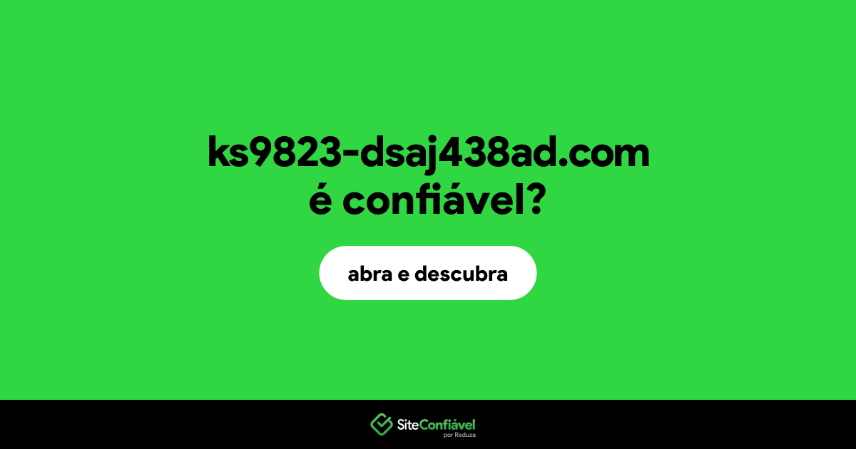 O site ks9823-dsaj438ad.com é confiável?