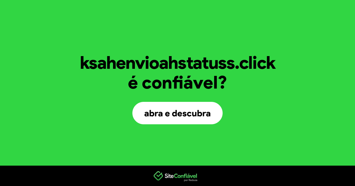 O site ksahenvioahstatuss.click é confiável?