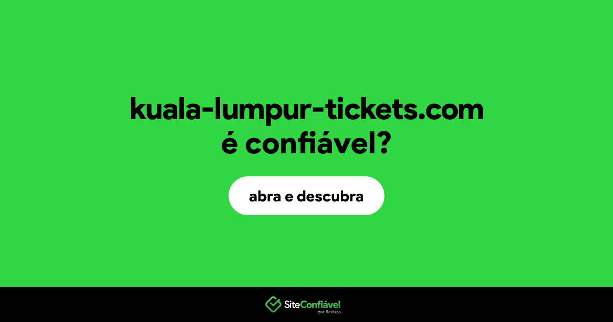 O site kuala-lumpur-tickets.com é confiável?
