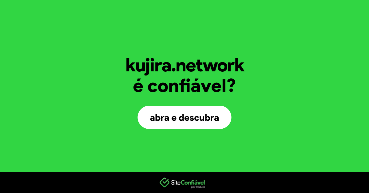 O site kujira.network é confiável?