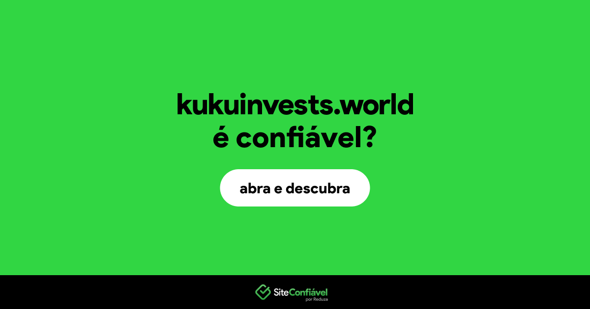 O site kukuinvests.world é confiável?