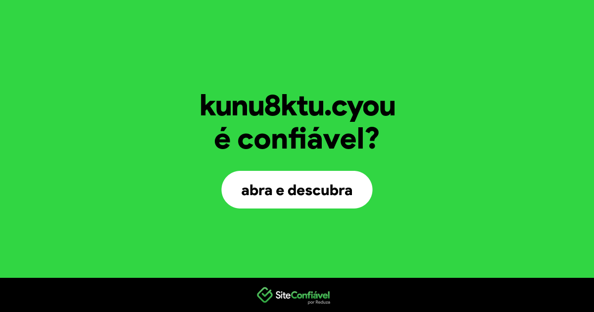 O site kunu8ktu.cyou é confiável?