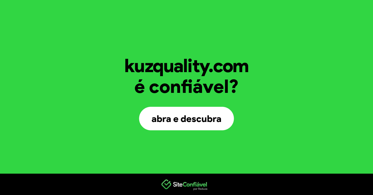 O site kuzquality.com é confiável?