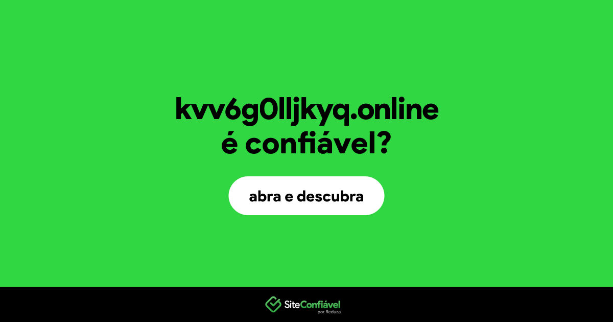 O site kvv6g0lljkyq.online é confiável?