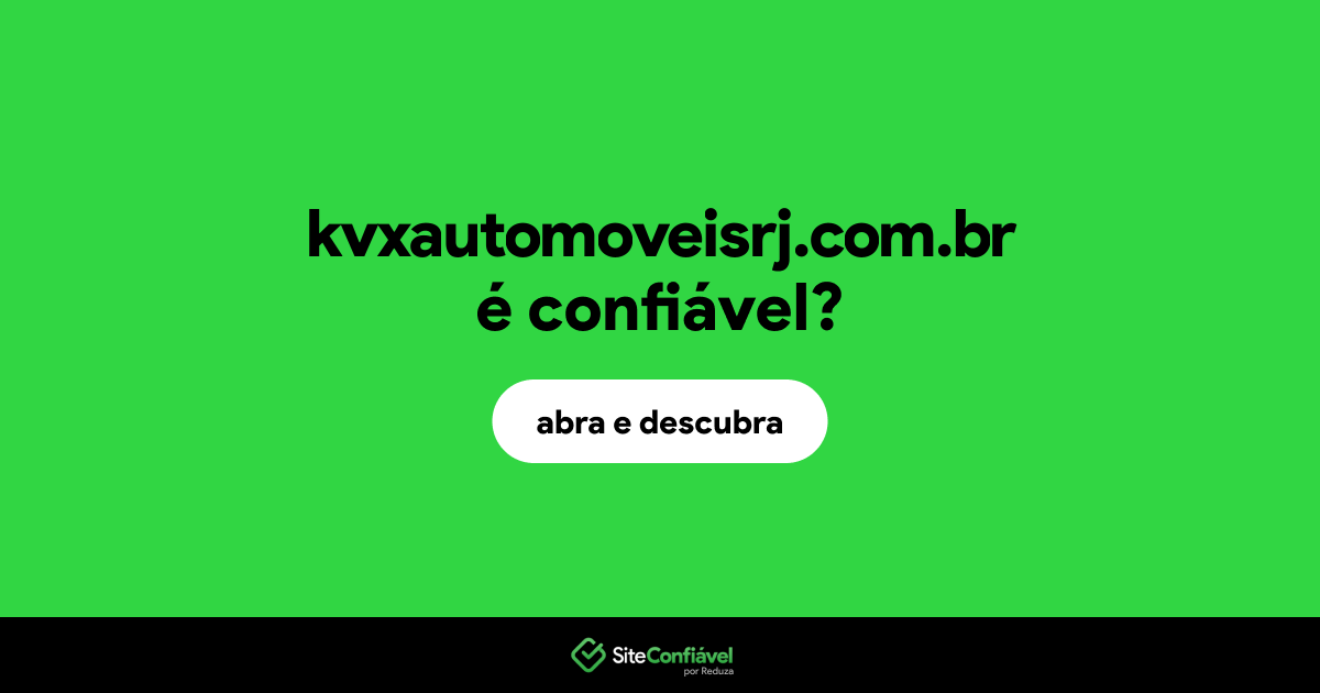 O site kvxautomoveisrj.com.br é confiável?