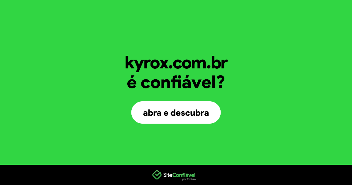O site kyrox.com.br é confiável?
