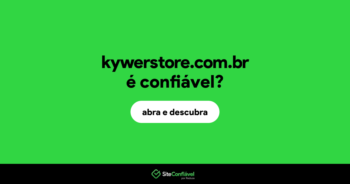 O site kywerstore.com.br é confiável?