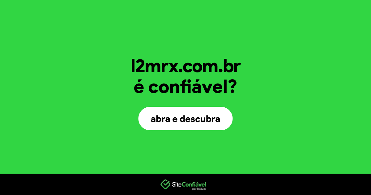 O site l2mrx.com.br é confiável?