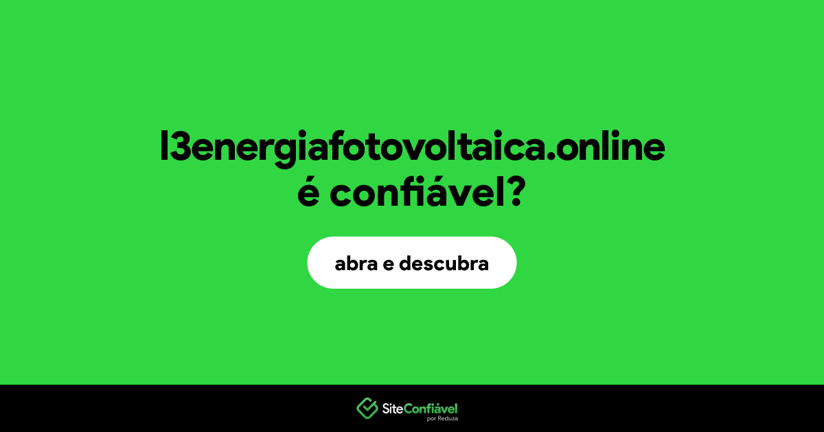 O site l3energiafotovoltaica.online é confiável?