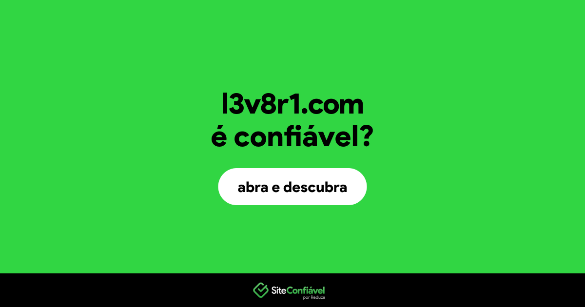 O site l3v8r1.com é confiável?