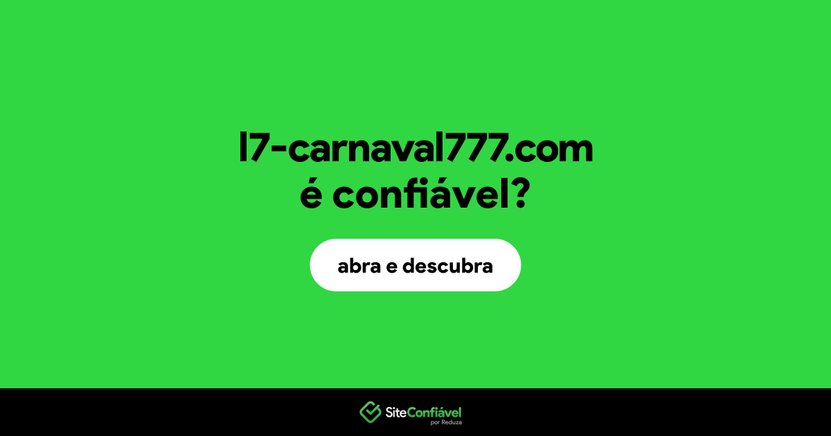 O site l7-carnaval777.com é confiável?
