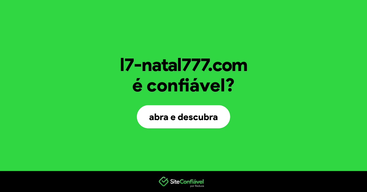 O site l7-natal777.com é confiável?