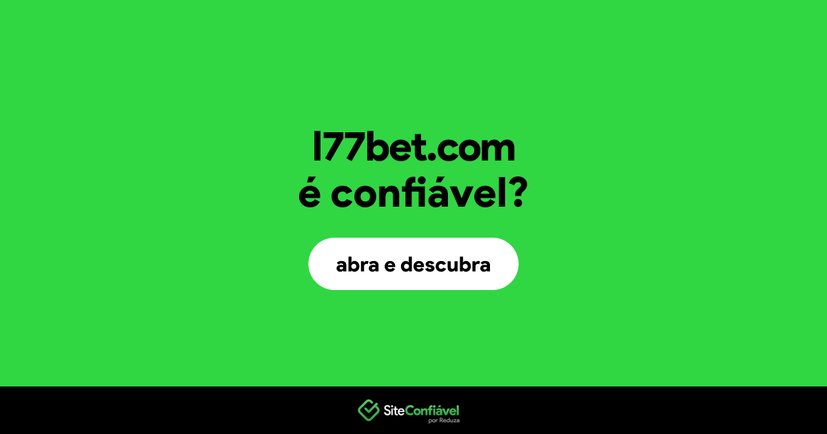 O site l77bet.com é confiável?