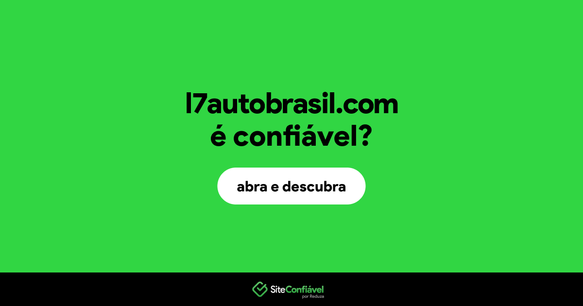 O site l7autobrasil.com é confiável?