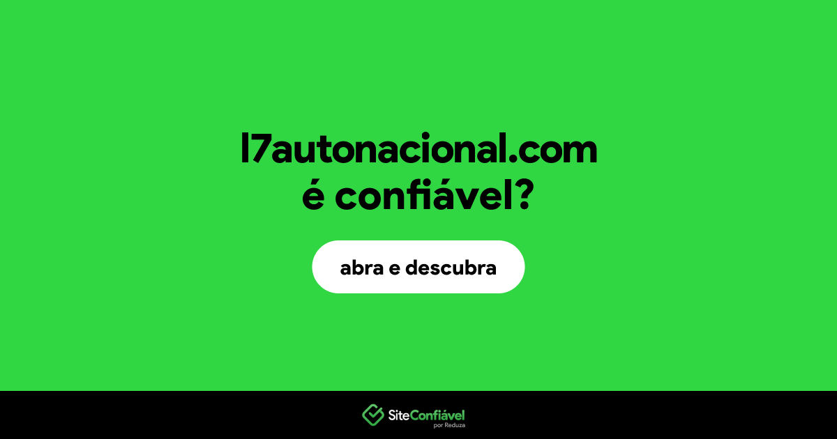 O site l7autonacional.com é confiável?
