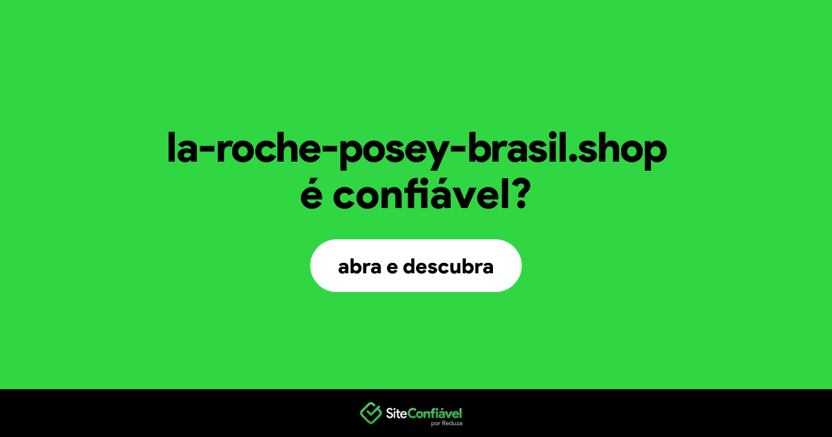 O site la-roche-posey-brasil.shop é confiável?