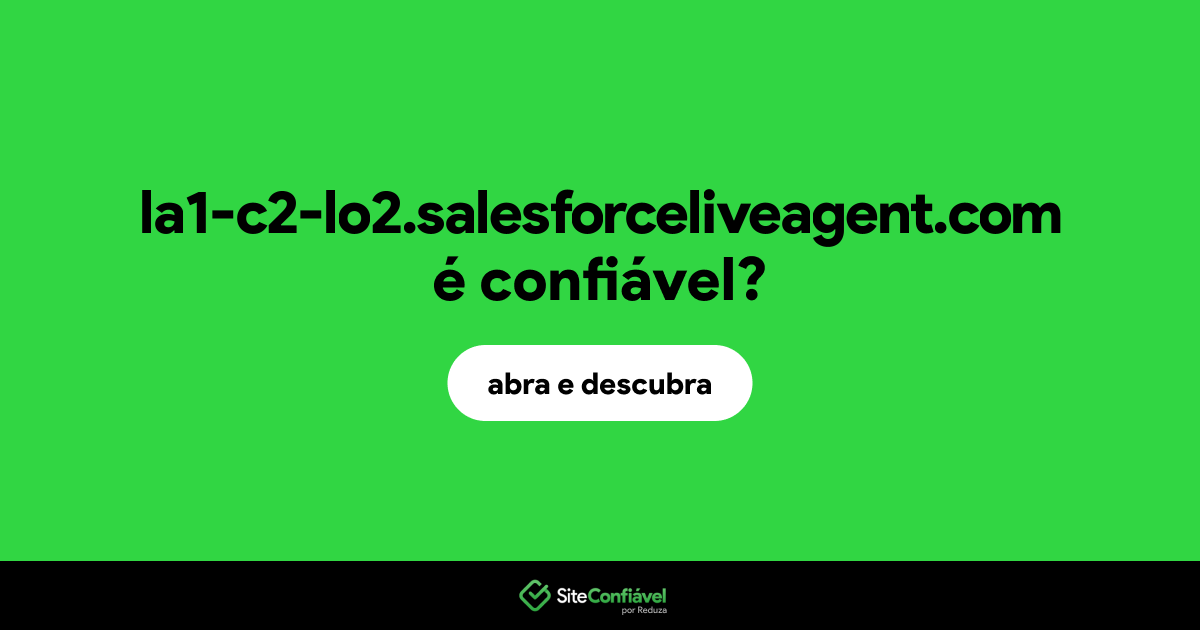 O site la1-c2-lo2.salesforceliveagent.com é confiável?