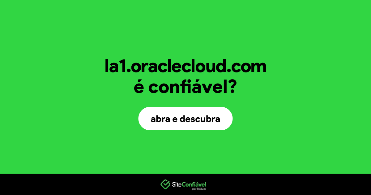 O site la1.oraclecloud.com é confiável?