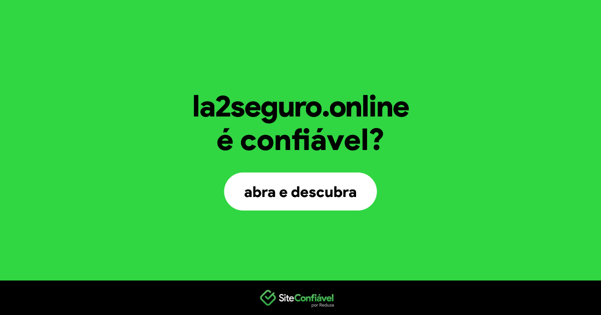 O site la2seguro.online é confiável?