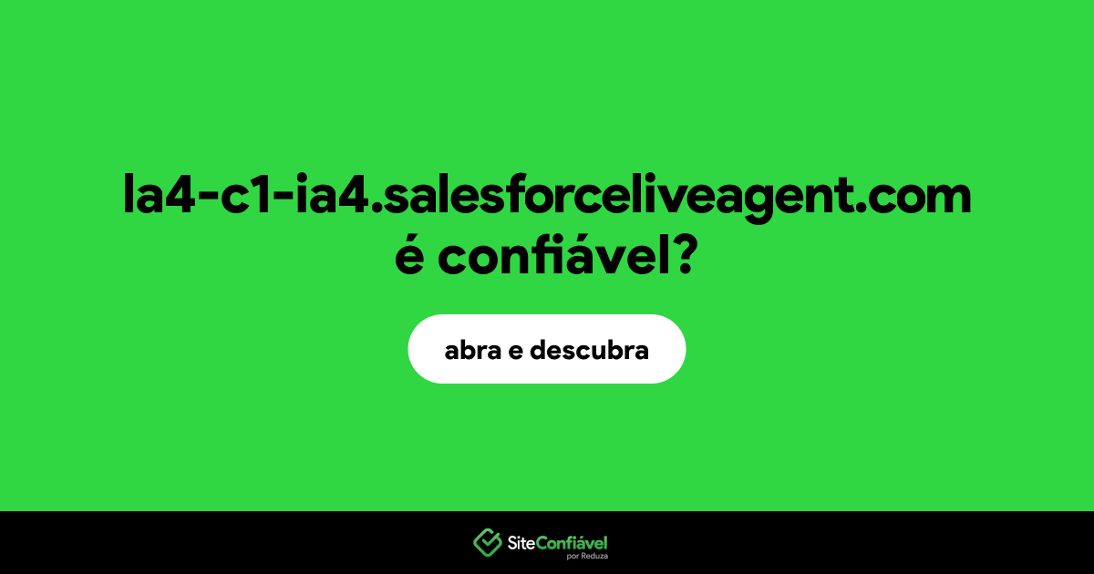 O site la4-c1-ia4.salesforceliveagent.com é confiável?
