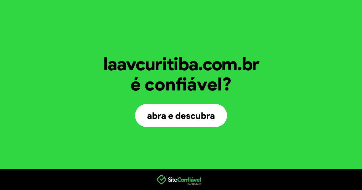 O site laavcuritiba.com.br é confiável?