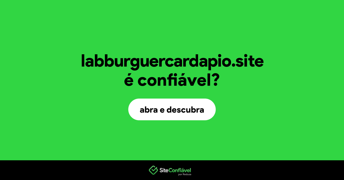 O site labburguercardapio.site é confiável?