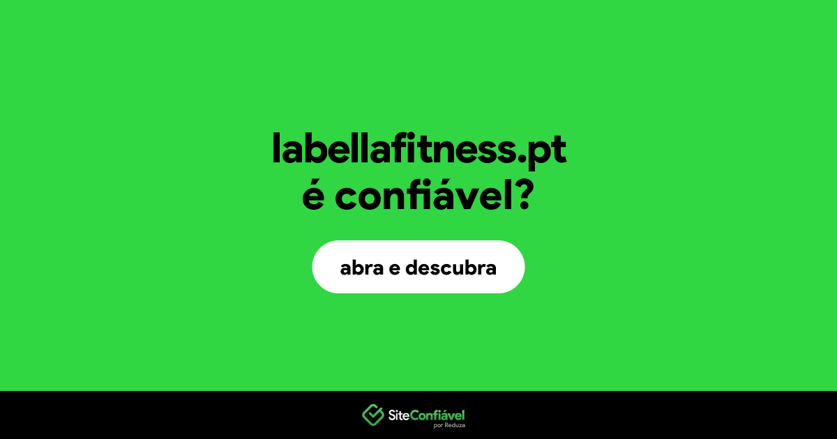 O site labellafitness.pt é confiável?